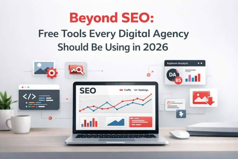 Beyond SEO Free Tools Every Digital Agency Should Be Using in 2026